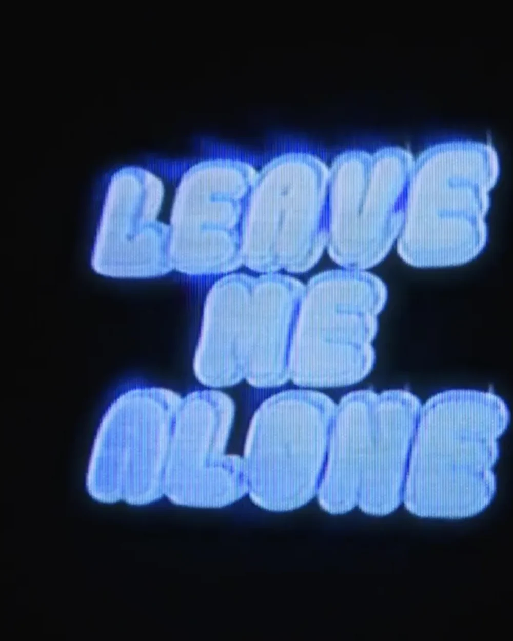Leave Me Alone